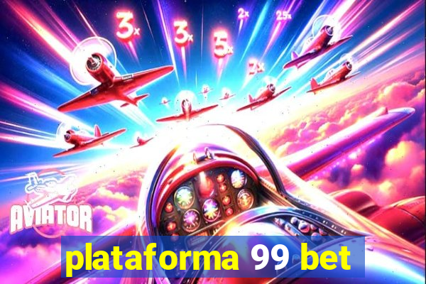 plataforma 99 bet